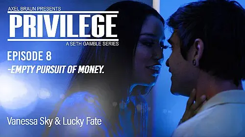 Wicked – Privilege – Episode 8 – Empty Pursuit Of Money – Vanessa Sky, Lucky Fate